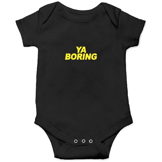 Ya Boring Brooklyn Nine Nine B99 Quotes Onesies