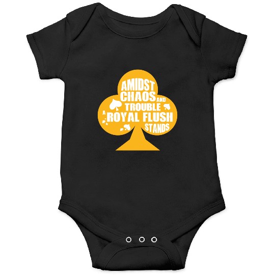 A Midst Chaos Trouble Royal Flush Stands | Poker Onesies