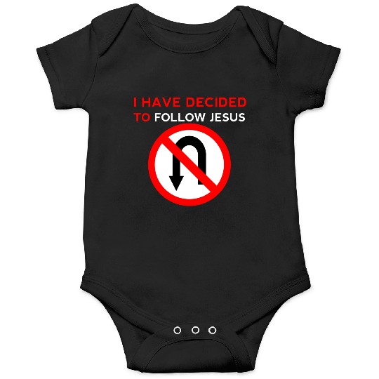 I Have Decided to Follow Jesus No U-Turn Onesies