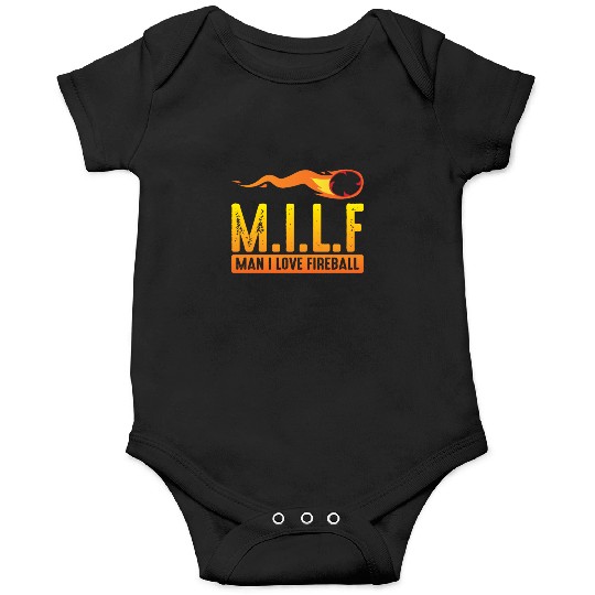 MILF Man I Love Fireball Funny ambiguous Onesies