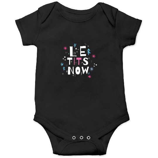 Let it snow, Le tits now Onesies