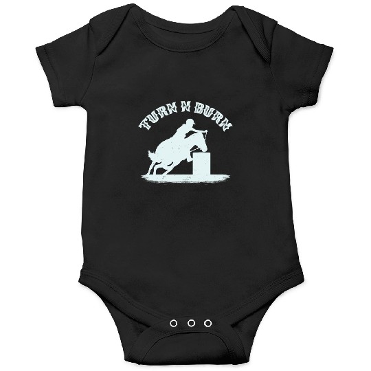 Barrel Racing Racer Rodeo Turn N Burn Quote Gift Onesies