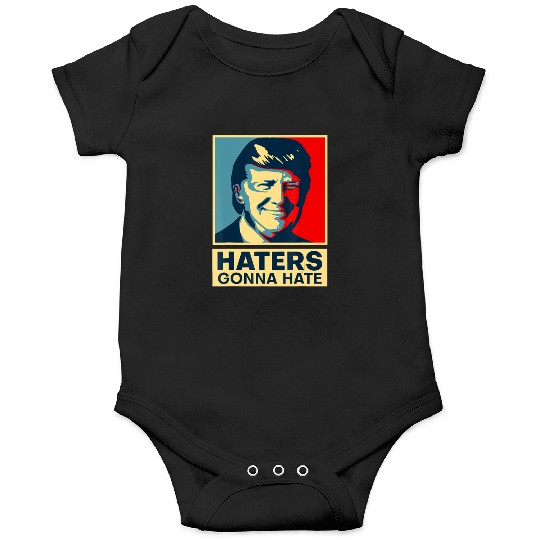 Funny Haters Gonna Hate President Donald Trump Onesies