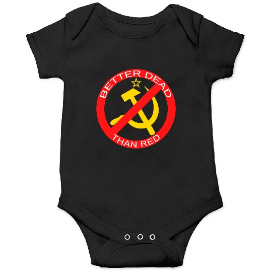 Better Dead Than Red Hammer and Sickle Onesies