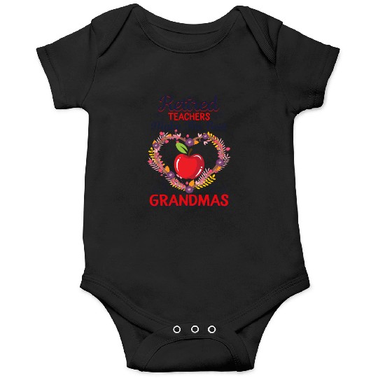 Retired Teacher Onesies, Retired Teachers Makes The