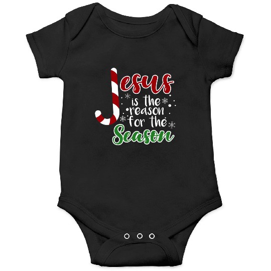 Jesus Is The Reason For The Season Christmas birth Onesies