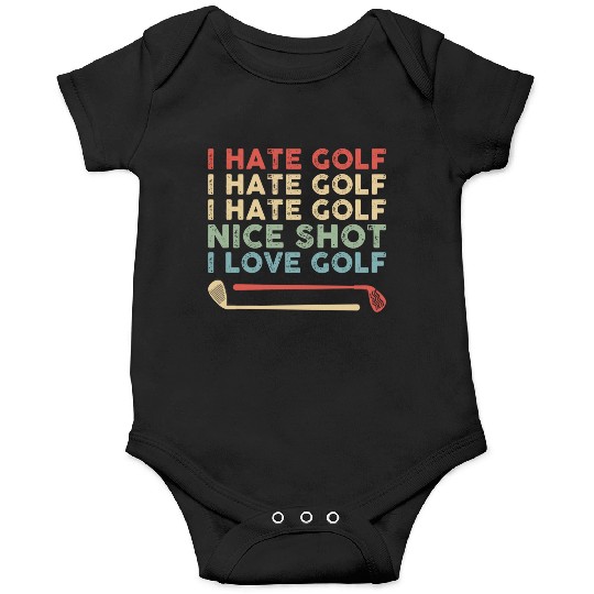 I Hate Golf Nice Shot I Love Golf Onesies