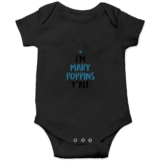 I am Mary Poppins Y all Onesies