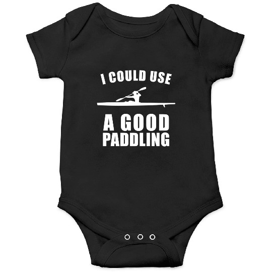 I Could Use A Good Paddling Funny Kayak Onesies