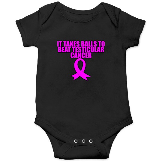 It Takes Balls To Beat Testicular Cancer 3 Onesies