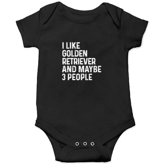 I Like Golden Retriever And Maybe 3 People Dog Onesies