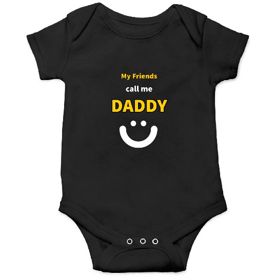 My Friends call me Daddy - Funny Quotes Onesies