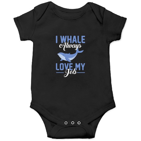 I Whale Always Love My Job - Marine Biologist Pun Onesies