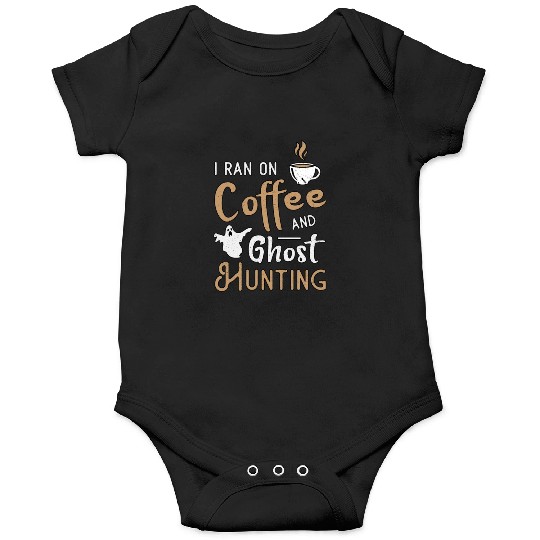 I Ran On Coffee And Ghost Hunting Ghost Hunter Onesies