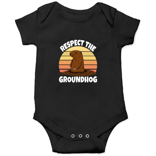 Respect The Groundhog Onesies