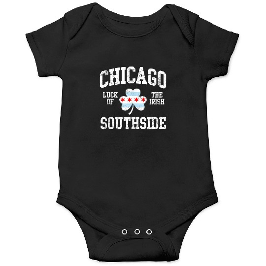 Chicago Southside Luck Of The Irish St Patrick s Onesies