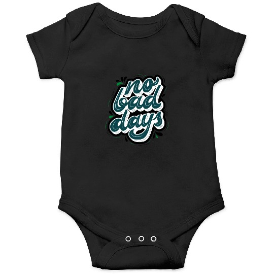 no bad days cool design for hobefull Onesies