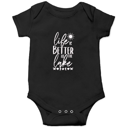 Life Is BetterAt The Lake - Lake Life Onesies