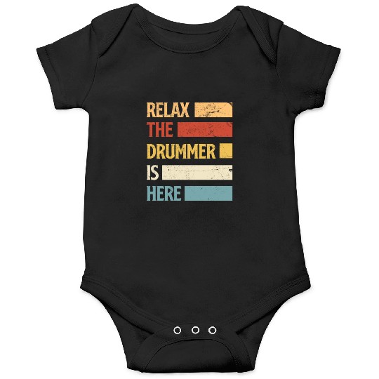 Relax The Drummer Is Here Drums Drum Drummer Gift Onesies