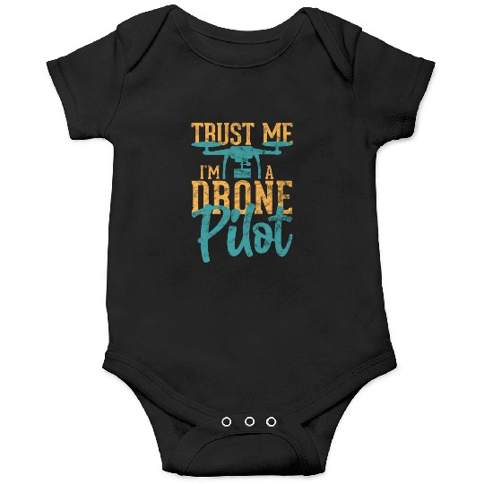 Drone Pilot Trust Me I'm A Drone Pilot Quadrocopte Onesies