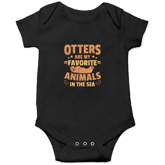 Otters Are My Favorite Animals In The Sea Otter Onesies