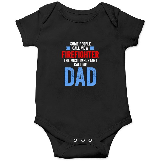 People Call Me A Firefighter Important Call Me Dad Onesies
