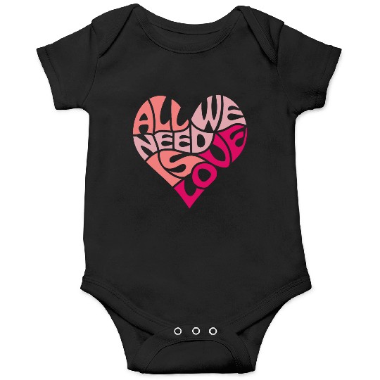 All we need is love Onesies