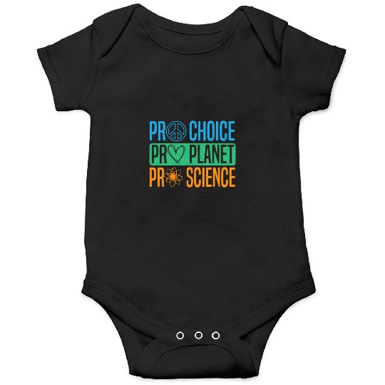 Pro Choice Pro Planet Pro Science Earth Day Onesies