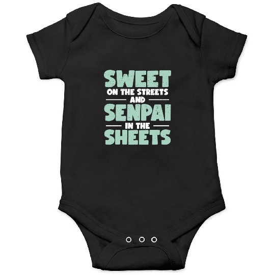 Sweet On The Streets And Senpai In The Sheets | Onesies