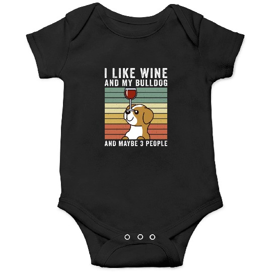 I Like Wine And My English Bulldog Onesies