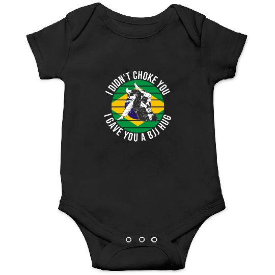 I Didn't Choke You BJJ Hug - Brazilian Jiu Jitsu Onesies