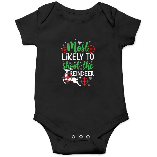 Christmas Most Likely To Shoot Reindeer Xmas Gift Onesies