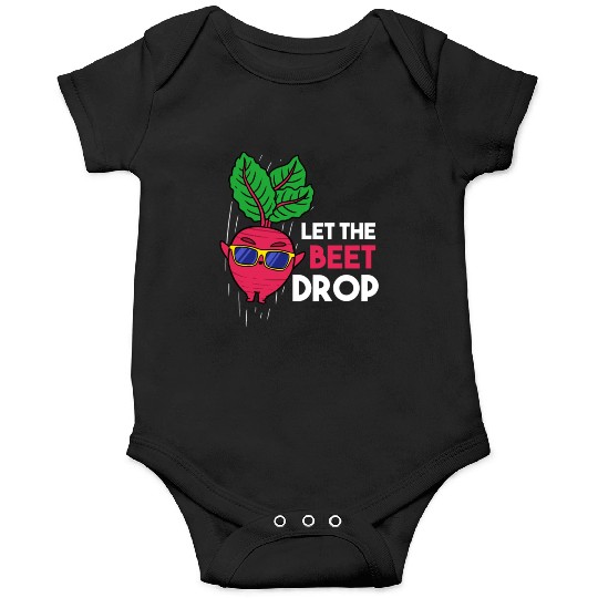 Let The Beet Drop For Vegetable Lover Onesies