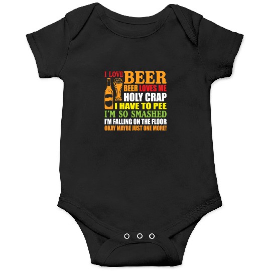 I Love Beer Beer Loves Me Holy Crap I Have To Pee Onesies