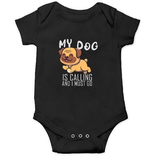 My Dog Is Calling And I Must Go Funny Pug Dad Pugf Onesies