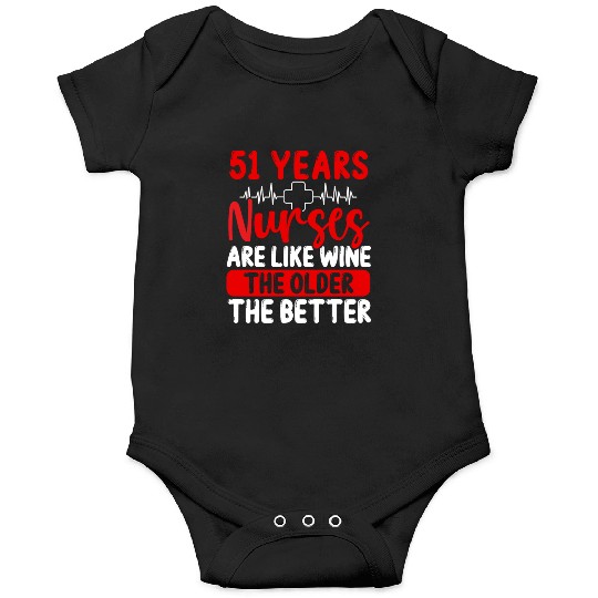 51 Year Old Nurse Appreciation Wine 51 Birthday Onesies