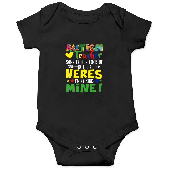 Autism Teacher Some People Look Up To Their Heroes Onesies