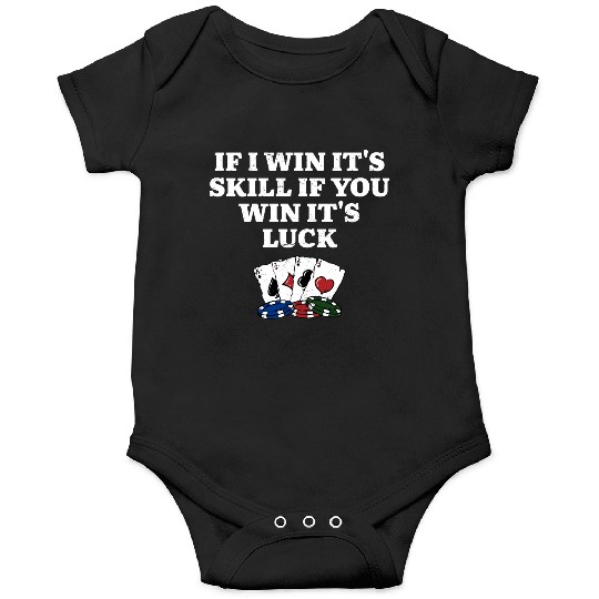 If You Win Its Luck Poker Funny Poker Player Onesies