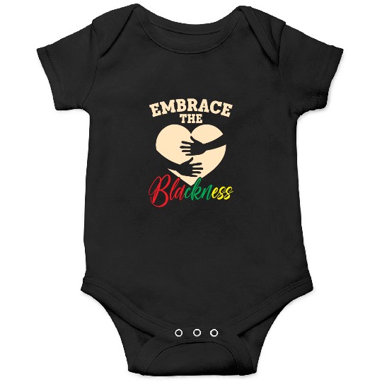 Embrace The Blackness Black History Month Melanin Onesies