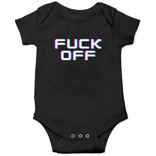 FUCK OFF. Rude quotes. Misanthropic quotes Onesies