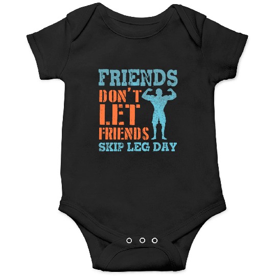 Friends Don'T Let Friends Skip Leg Day Weightlifti Onesies