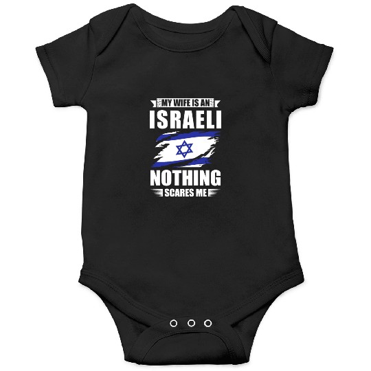 My Wife Is An Israeli Nothing Scares Me Israel Onesies