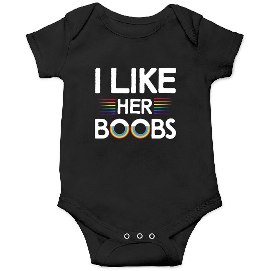 I Like Her Boobs Funny LGBTQ Lesbians Rainbow Onesies
