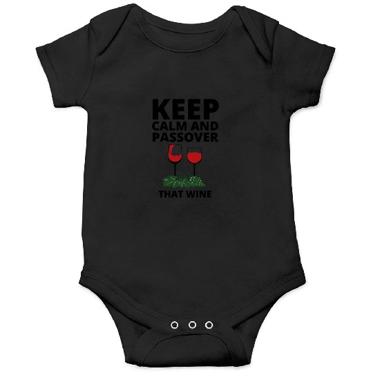 keep calm and Passover that wine Onesies