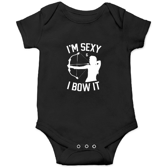 I'm Sexy And I Bow It Arhcery Archer Aim Target Onesies