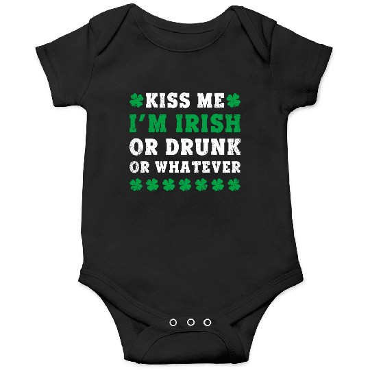 Irish Kiss Me Im Irish Drunk Or W Ever St Patricks Onesies