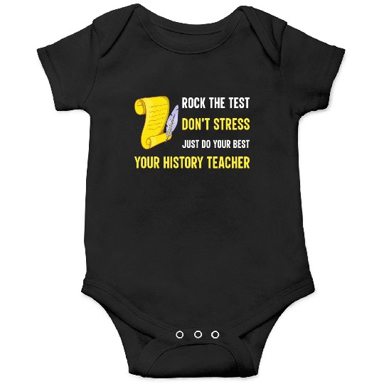 just do your best your history teacher Onesies