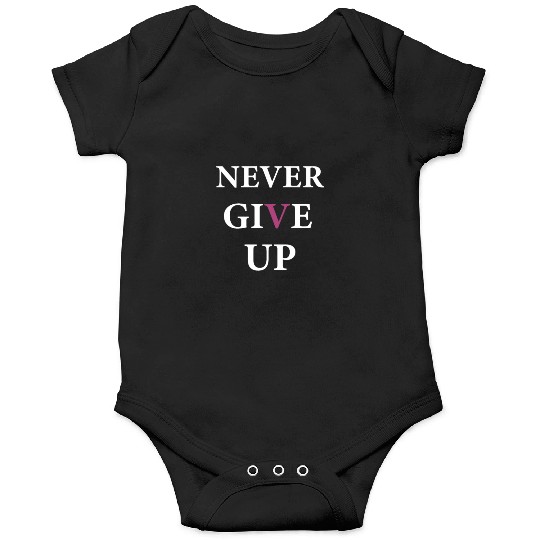 NEVER GIVE UP Onesies