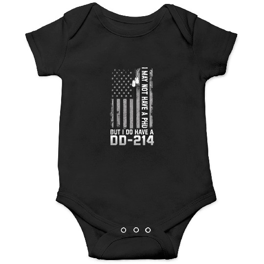 I May Not Have A PhD But Have DD-214 Veterans Onesies
