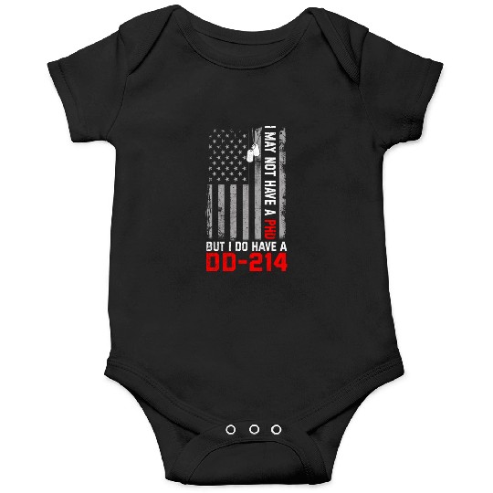 Veterans - I May Not Have A PhD But Have DD-214 Onesies